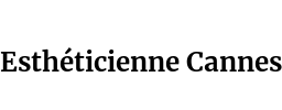 Esthéticienne Cannes